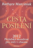 Cesta posílení: 2012 Plejádská moudrost pro svět v chaosu - Kniha