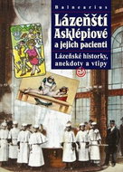 Balnearius Lázeňští Asklépiové a jejich pacienti - Kniha