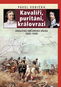 Kavalíři, puritáni a královrazi: Anglická občanská válka 1642-1649 - Kniha
