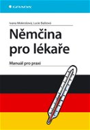 Němčina pro lékaře: Manuál pro praxi - Kniha