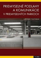 Priemyselné podlahy a komunikácie v priemyselných parkoch - Kniha