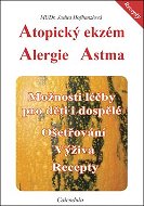 Atopický ekzém Alergie Astma: Možnosti léčby pro děti i dospělé. Ošetřování. Výživa. Recepty. - Kniha