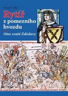 Rytíř z pomezního hvozdu: Otec svaté Zdislavy - Kniha