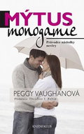 Mýtus monogamie: Průvodce následky nevěry - Kniha