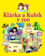 Klárka a Kubík v ZOO: Čtení hned po slabikáři - Kniha