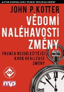 Vědomí naléhavosti: První a nejdůležitější krok realizace změny - Kniha