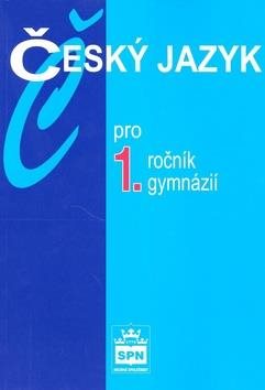Český jazyk pro 1.ročník gymnázií - Kniha - Main image