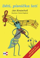 Děti, písnička letí: Obsahuje CD vybraných písniček - Kniha