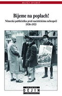 Bijeme na poplach!: Německá publicistika proti nacistickému nebezpečí 1930-1933 - Kniha
