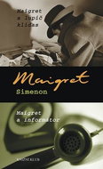 Maigret a lupič kliďas Maigret a informátor - Kniha