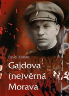 Gajdova (ne)věrná Morava - Kniha