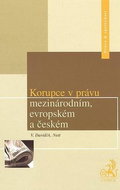 Korupce v právu mezinárodním, evropském a českém: Právo & společnost - Kniha