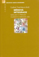 Měnová integrace: Náklady a přínosy členství v měnové unii - Kniha