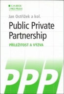 Public Private Prtnership: Příležitost a výzva - Kniha