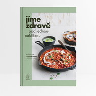 Jíme zdravě pod jednou pokličkou - Kniha