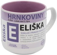 Nekupto Hrnek se jménem 3 Hrnkoviny NHK 016 Eliška - Hrnek