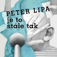 Peter Lipa: Je To Stale Tak - Music CD