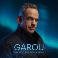 Garou: Un Meilleur Lendemain - Music CD