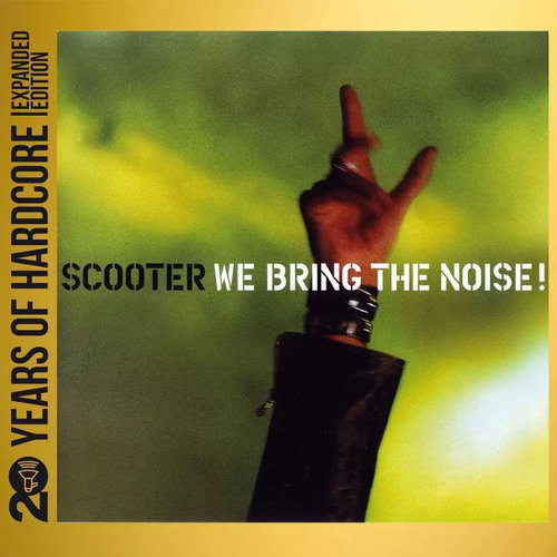 Scooter: We Bring The Noise! (20 Y.o.h.e.e.) (expanded Edition) - Music CD - Main image