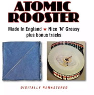 Atomic Rooster: Made In England / Nice 'n' Greasy - Music CD