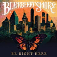 Blackberry Smoke: Be Right Here - Music CD