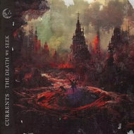 Currents: The Death We Seek - Music CD