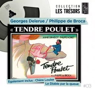 Georges Delerue: Tendre Poulet + Chere Louise + Le Diable Par La Queue LTD - Music CD