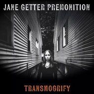 Jane Getter Premonition: Transmogrify - Music CD