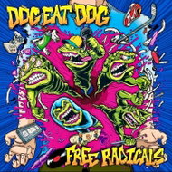 Dog Eat Dog: Free Radicals - Music CD