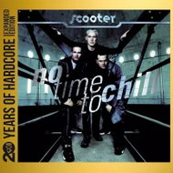 Scooter: No Time To Chill (20 Years Of Hardcore) (expanded Edition) - Music CD