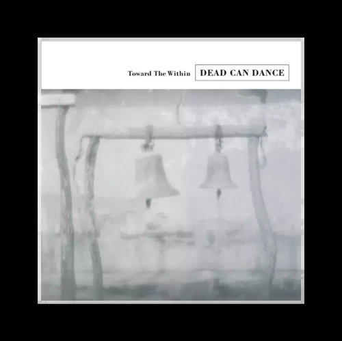 Dead Can Dance: Toward The Within - LP Record - Main image