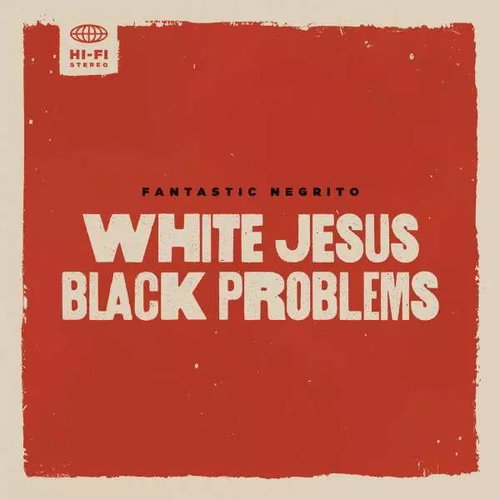 Fantastic Negrito: White Jesus Black Problems CLR - LP Record - Main image