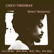 Chico Freeman: Spirit Sensitive LTD - LP Record