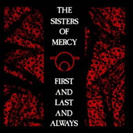 The Sisters of Mercy: First and Last and Always - LP Record
