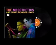 The Messthetics: The Messthetics and James Brandon Lewis - LP Record