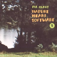 Pia Fraus: Nature Heart Software Clr Ltd - LP Record