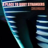 A Place to Bury Strangers: Hologram CLR - LP Record