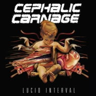 Cephalic Carnage: Lucid Interval CLR - LP Record