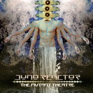 Juno Reactor: The Mutant Theatre LTD - LP Record