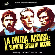 Luciano Michelini: The Police Accuse: The Secret Service Kills (Original Motion Picture Soundtrack) - LP Record