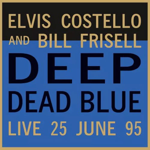 Costello Elvis: Deep Dead Blue (Live 25 June 95) Ltd Num Clr Main image Costello Elvis: Deep Dead Blue (Live 25 June 95) Ltd Num Clr - LP Record - Main image