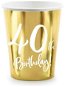 Pohár na nápoje Papierové tégliky 40 rokov – narodeniny – happy birthday – zlaté – 220 ml, 6 ks - Kelímek na pití