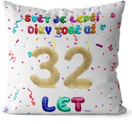 Impar Pillow The world is better because of you age 32 - Pillow