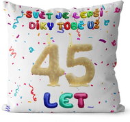 Impar Pillow The world is better thanks to you age 45 - Pillow