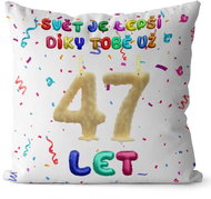 Impar Pillow The world is better thanks to you age 47 - Pillow