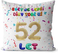 Impar Pillow The world is better thanks to you age 52 - Pillow