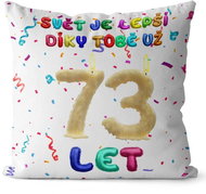 Impar Pillow The world is better thanks to you age 73 - Pillow