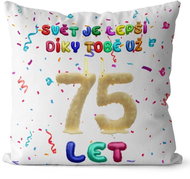 Impar Pillow The world is better thanks to you age 75 - Pillow