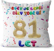 Impar Pillow The world is better thanks to you age 81 - Pillow