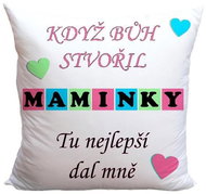 Polštář Když bůh stvořil maminky 55 × 55  cm - Polštář